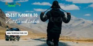 Read more about the article Best Month to Visit Leh and Ladakh