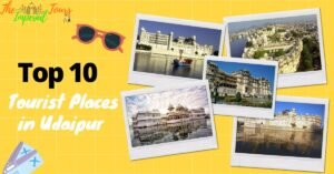 Read more about the article Top 10 Tourist Places in Udaipur